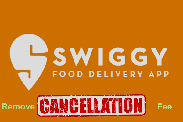 How To Remove Cancellation Fee In Swiggy